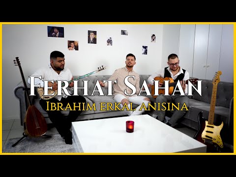 Ferhat Sahan - İbrahim Erkal Anısına..