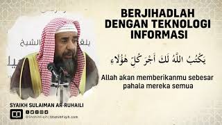 Berjihadlah Dengan Teknologi Informasi - Syaikh Sulaiman Ar- Ruhaily