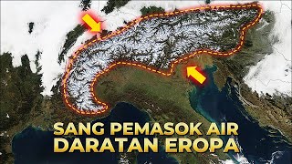 90% menjadi Pemasok Air Daratan Eropa, Inilah Pegunungan Alpen..