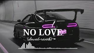 No Love - Shubh(Slowed+Reverb) || use headphone🎧
