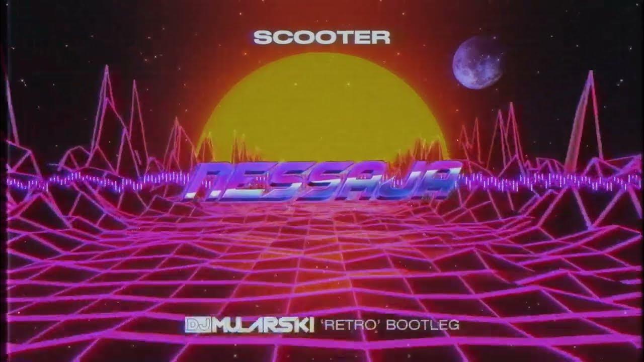 Scooter Nessaja (Mularski retro Bootleg) YouTube