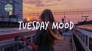 Tuesday Mood ☕ Morning Vibes Songs Playlist