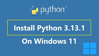 How to install Python 3.13.1 on Windows 11 [2025] | Python 3.13.1 Installer