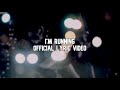 I'm Running (Official Lyric Video)