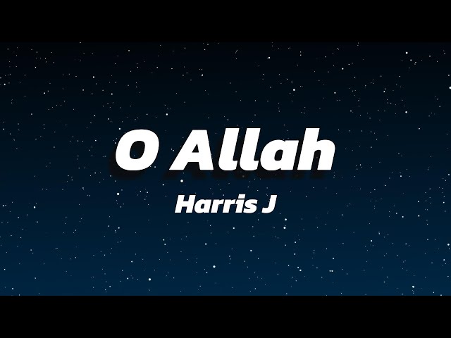 Harris J - O Allah (Lyric) class=