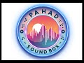 Pahad soundbox  melodies from mountains