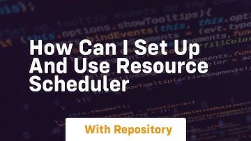 how can i set up and use resource scheduler