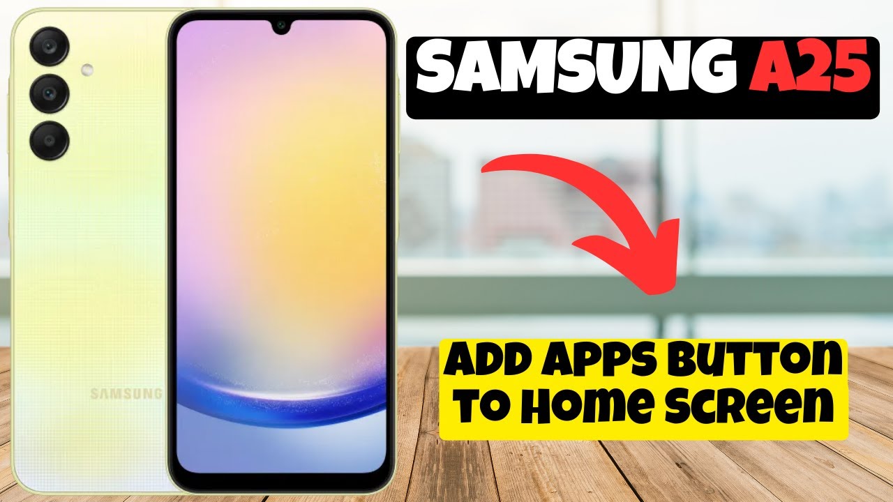 Add Apps Button To Home Screen Samsung Galaxy A25 How To Add Apps add-apps-button-to-home-screen-samsung-galaxy-a25-how-to-add-apps
