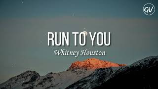 Whitney Houston - Run To You [Lyrics]