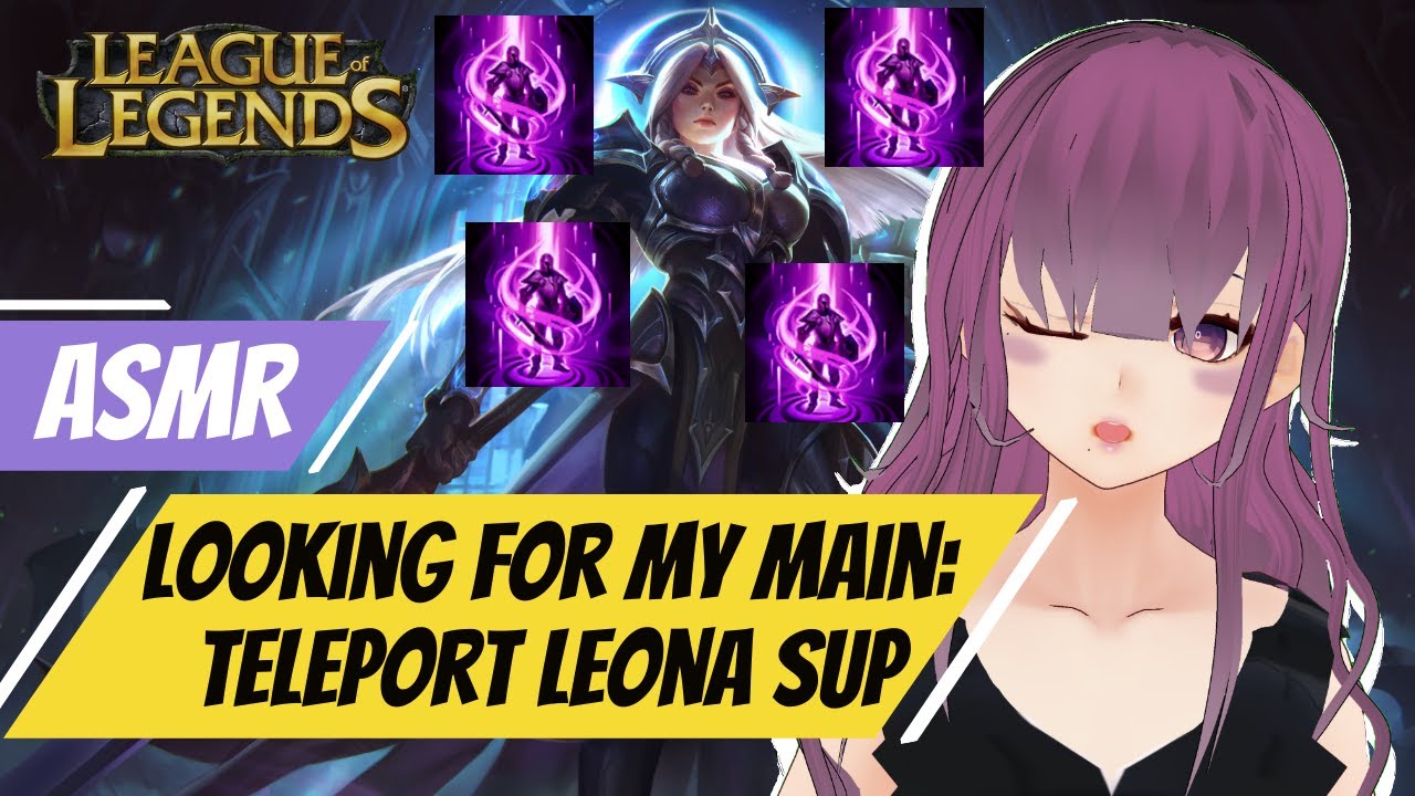 [ASMR Gaming] Looking for my Main | League of Legends Lunar Eclipse Leona Support with TP [Whispers]