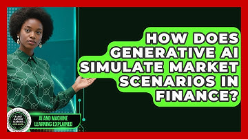 How Does Generative AI Simulate Market Scenarios In Finance? - AI and Machine Learning Explained