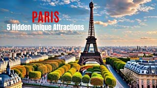 Paris's Hidden Gems: 5 Unique Attractions