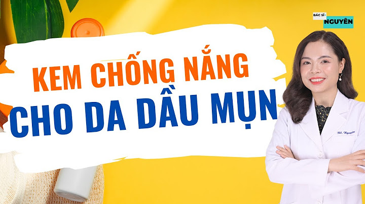 Da dầu hợp với kem chống nắng nào