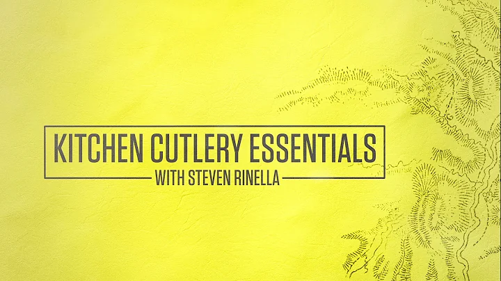Kitchen Cutlery Essentials With Steven Rinella