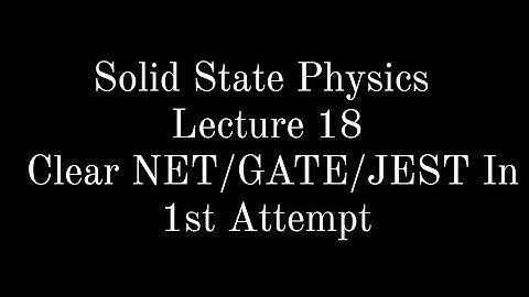 Lecture 18 || Solid State Physics || Lattice Vibrations