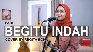 BEGITU INDAH - PADI COVER BY REGITA ECHA chords