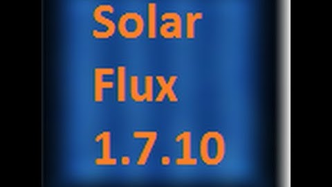Mod Showcase Solar Flux 1.7.10