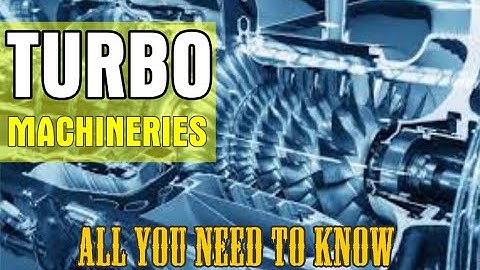 Turbo Machinery explained  by J-Tech_Academy