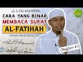 CARA YANG BENAR MEMBACA SURAT AL-FATIHAH (Bag. I) | Ustadz Hardi Damri, Lc