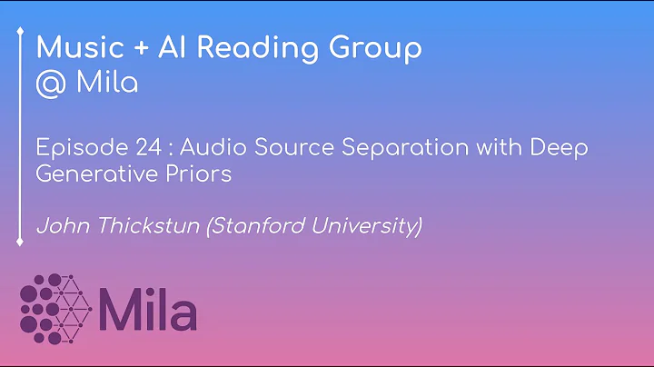 #24 - Audio Source Separation with Deep Generative...