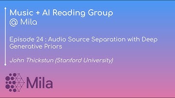 #24 - Audio Source Separation with Deep Generative Priors