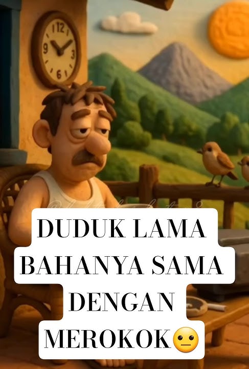 DUDUK LAMA = MEROKOK 😵