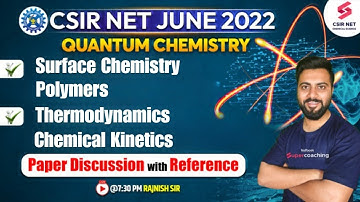 CSIR NET JUNE 2022 | Quantum Chemistry | Surface Chemistry, Polymers |Paper Discussion | Rajnish Sir