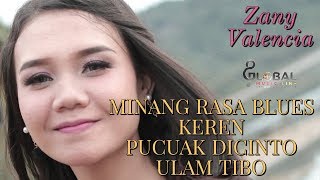 MINANG RASA BLUES || KEREN || ZANY VALENCIA ||  PUCUAK DICINTO ULAM TIBO (  )