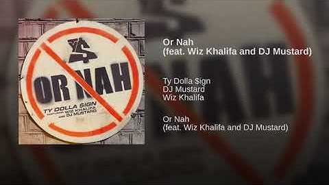 Thumbnail of Or Nah (feat. Wiz Khalifa & DJ Mustard)