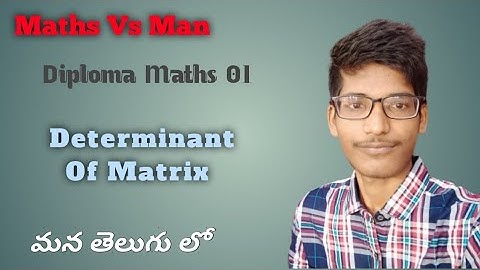 Determinant Of Matrix In Telugu || Maths Vs Man