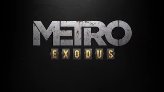 Metro Exodus (Metro 2035) | ТРЕЙЛЕР (на русском) | E3 2018 Metro Exodus (Metro 2035) | ТРЕЙЛЕР (на русском) | E3 2018