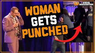 Woman Gets Punched at Comedy Show - Steve Hofstetter