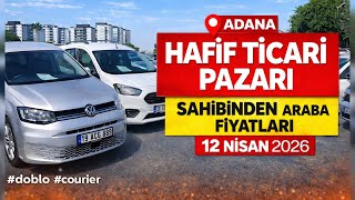 Hafif Ticari Araçlar | Adana Oto Pazarı 12 Nisan 2026