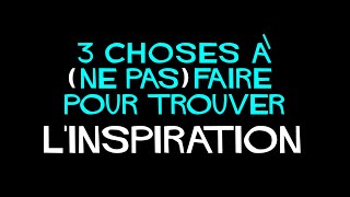 3 CHOSES A (NE PAS) FAIRE POUR TROUVER L'INSPIRATION EN PHOTO - NON NON NON