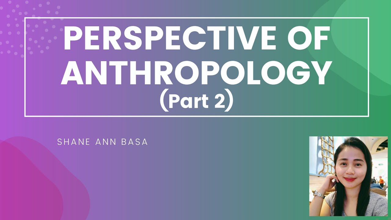 anthropological perspective of the self essay brainly