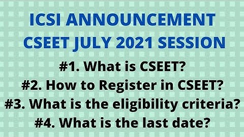 ICSI Announcement - CSEET July 2021, Registration Process, Eligibility, Exemption & Important Dates