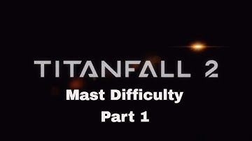 Titanfall 2 Master Difficulty Campaign Part 1