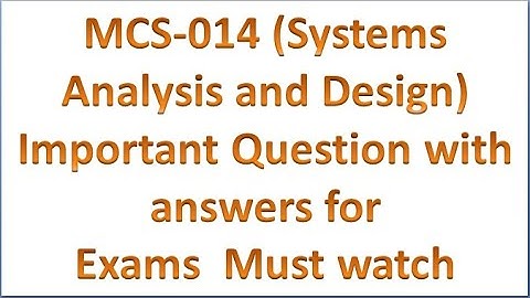 MCS-014 (Systems Analysis and Design)Important Question with answers for Exams  Must watch