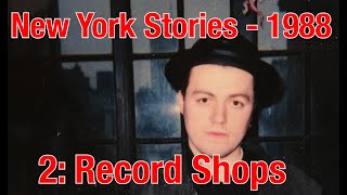New York Stories 1988 - Part 2 - Record Shops