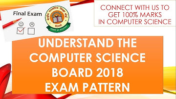 CBSE COMPUTER SCIENCE BOARD EXAM PATTERN 2018 || CS EXAM PATTERN|| GET 100% MARKS IN CBSE CS