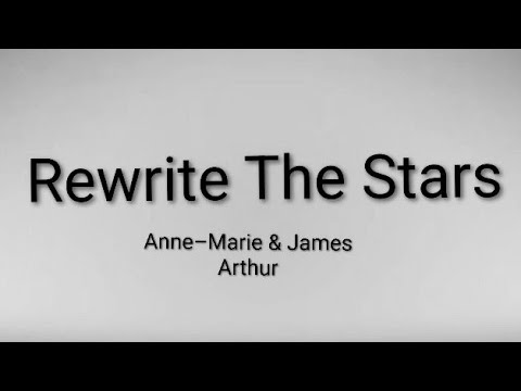 Anne–Marie \u0026 James Arthur – Rewrite The Stars( lyrics 🎶)