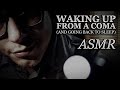 ASMR Waking From a Coma (and Helping You To Sleep)