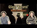 An unexpectedly chaotic (but loving) musicians react to GSoul ‘Natural’ MV 🌊