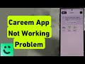 Careem App Not Working Problem | Unable To Locate You Problem
