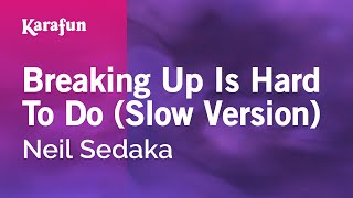 Breaking Up Is Hard to Do (Slow Version) - Neil Sedaka | Karaoke Version | KaraFun chords