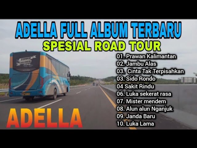 Adella Full Album Spesial Road Tour Jalan Tol  ll Perawan Kalimantan , Jambu Alas class=