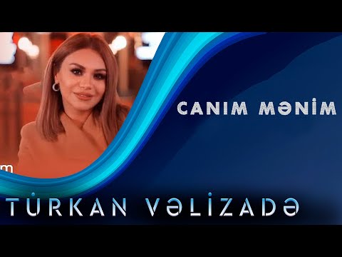 Turkan Velizade - Canim Menim