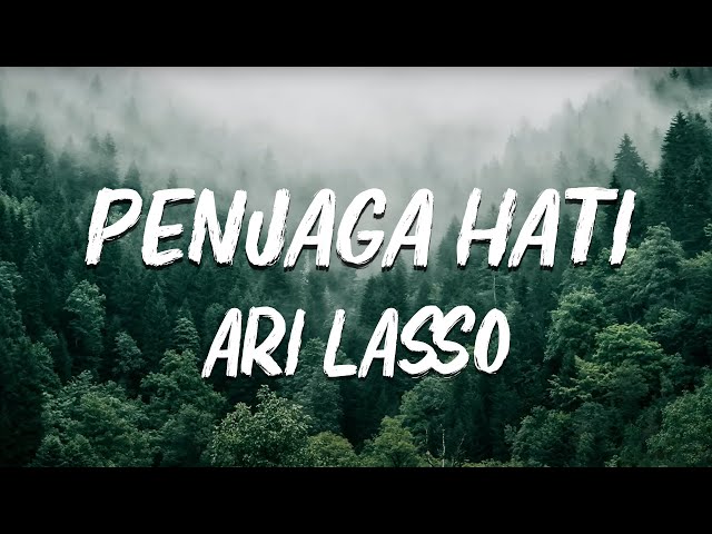 PENJAGA HATI - ARI LASSO - LIRIK class=