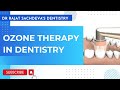 Ozone therapy in dentistry : Ozone in dentistry : Minimally-Invasive, Biomimetic Dentistry