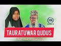 TAURARUWAR QUDUS SABUWAR WAKAR SIDI UZAIRU BADAMASI TAURARUWAR QUDUS SABUWAR WAKAR SIDI UZAIRU BADAMASI
